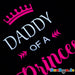 daddy of a princess t-shirts